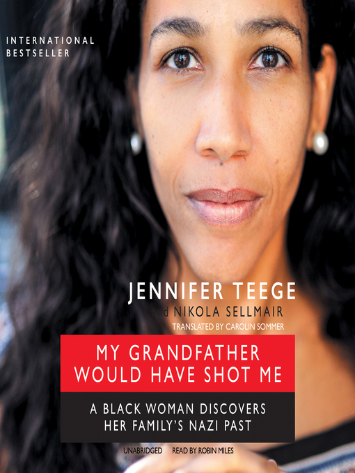 Title details for My Grandfather Would Have Shot Me by Jennifer Teege - Available